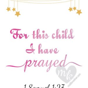 For This Child I Have Prayed, 1 Samuel 1 27, Bible Verse Print, Christian Wall Art, Nursery Wall Art, Scripture Art, Christian Nursery Decor