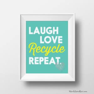 Laugh Love Recycle Repeat, Recycle Sign, Home Decor, Crunchy Mama, Environmental, Earth Day, Home Decor Wall Art, Typography Wall Art, 8x10"