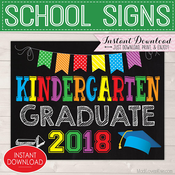 Kindergarten Graduation Sign, Last Day of School Sign Printable, Chalkboard for 2018 Graduate, Digital School Photo Prop, End of School Year