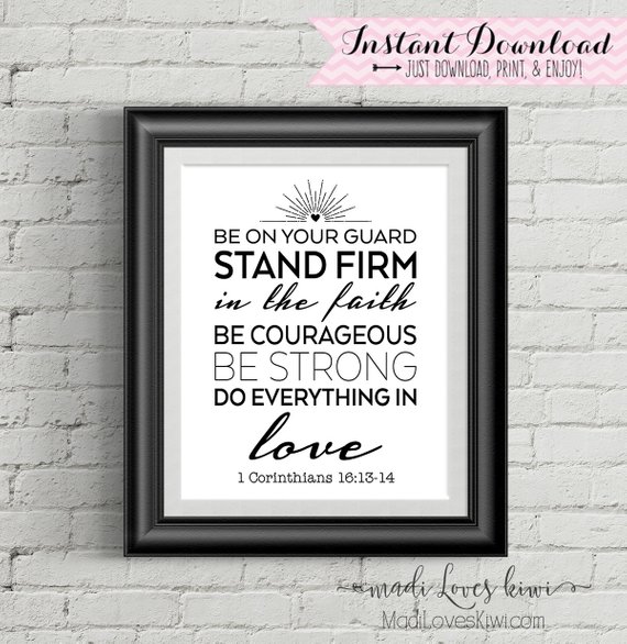 1 Corinthians Christian Scripture Wall Art, Be Strong, Bible Verse Print, Love Home Decor Inspirational Quote College Student Dorm Printable
