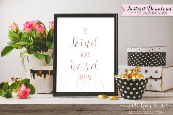 Be Kind, Work Hard, Inspirational Quote, PRINTABLE Wall Art, Rose Gold Decor, Motivational Quote, Home Decor, Dorm Wall Decor, Office Decor