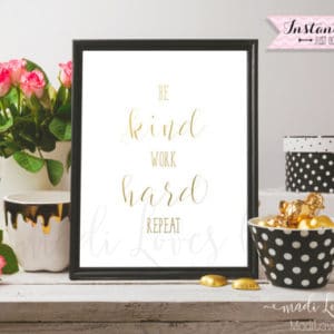 Be Kind, Work Hard, Inspirational Quote, PRINTABLE Wall Art, Rose Gold Decor, Motivational Quote, Home Decor, Dorm Wall Decor, Office Decor
